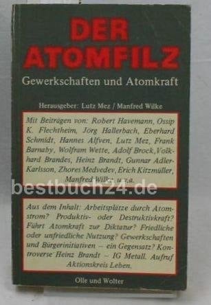 Der Atomfilz: Gewerkschaften u. Atomkraft (German Edition)