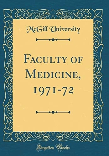 Faculty of Medicine, 1971-72 (Classic Reprint)