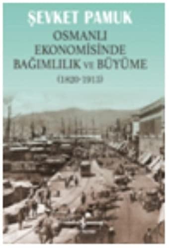 Osmanlı ekonomisinde bağımlılık ve büyüme, 1820-1913