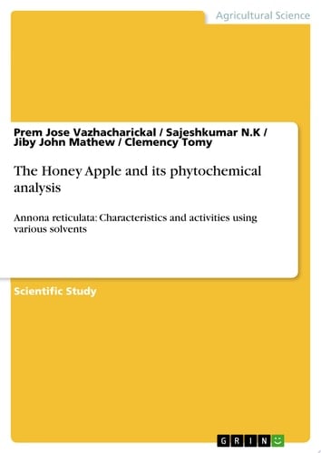 The Honey Apple and its phytochemical analysis Annona reticulata: Characteristics and activities using various solvents