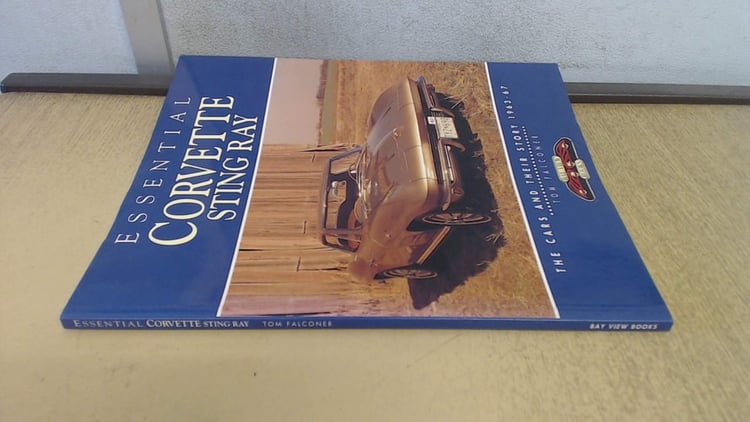 Essential Corvette Sting Ray The Cars and Their Story, 1963-67