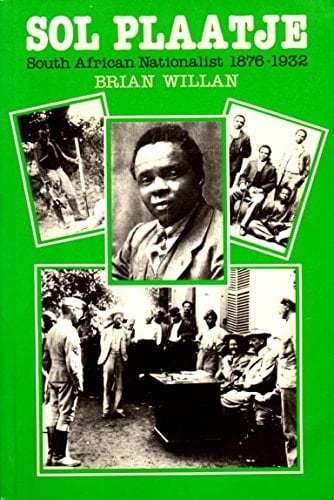 Sol Plaatje, South African Nationalist, 1876-1932