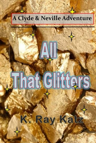 All That Glitters: A Clyde and Neville Adventure (Clyde & Neville Adventures)