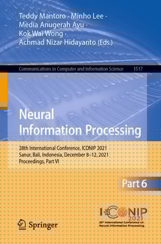 Neural Information Processing 28th International Conference, ICONIP 2021, Sanur, Bali, Indonesia, December 8–12, 2021, Proceedings, Part VI