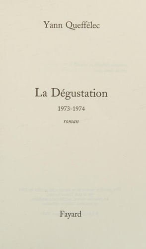 La dégustation 1973-1974 : roman