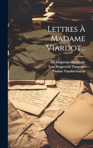 Lettres À Madame Viardot...