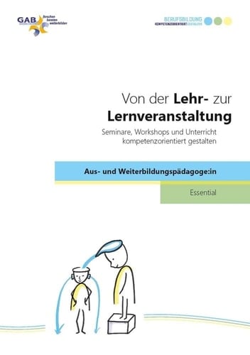 Von der Lehr- zur Lernveranstaltung Seminare, Workshops und Unterricht kompetenzorientriert gestalten