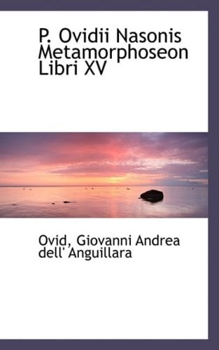P. Ovidii Nasonis Metamorphoseon Libri XV (Latin Edition)