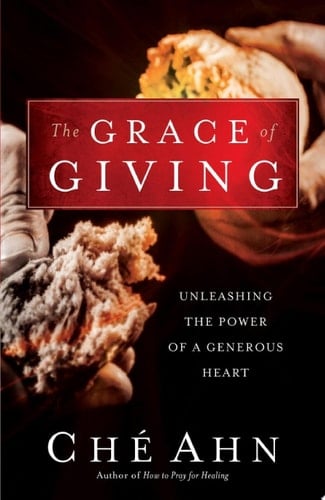 Grace of Giving Unleashing the Power of a Generous Heart