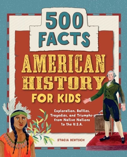 American History for Kids 500 Facts!