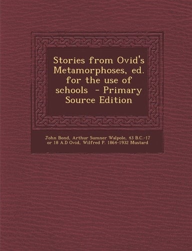 Stories from Ovid's Metamorphoses, Ed. for the Use of Schools - Primary Source Edition
