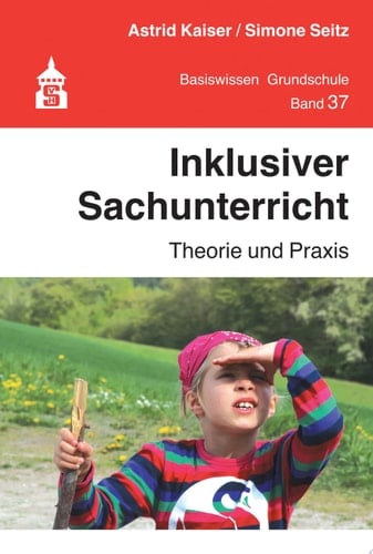 Inklusiver Sachunterricht Theorie und Praxis