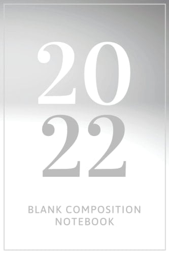 2022 Blank Composition Notebook , Unruled Composition Notebook: 120 unruled pages, 6 x 9, blank , composition style cover, perfect bound notebook , ... composition book , blank composition book .