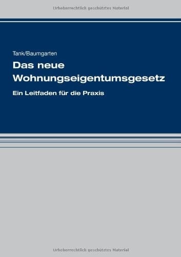 Das neue Wohnungseigentumsgesetz ein Leitfaden für die Praxis