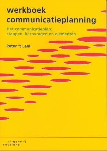 Werkboek communicatieplanning het communicatieplan : stappen, kernvragen en elementen