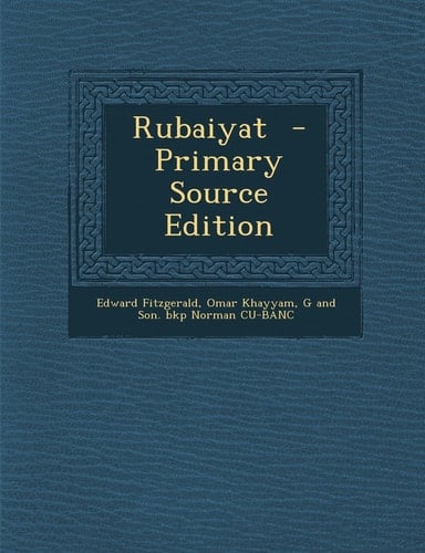 Rubaiyat - Primary Source Edition
