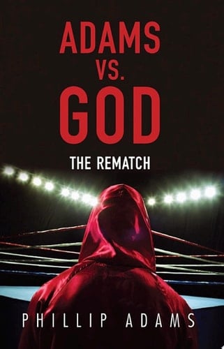 Adams Vs. God The Rematch