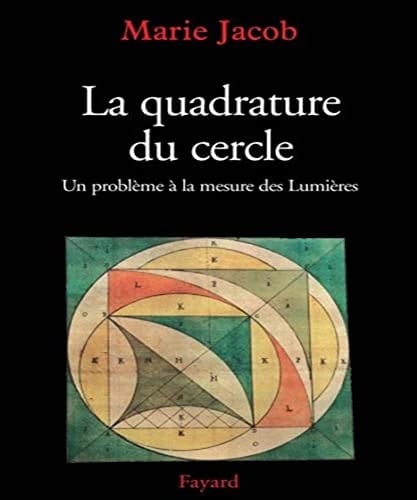 La Quadrature du cercle: Un problème à la mesure des Lumières