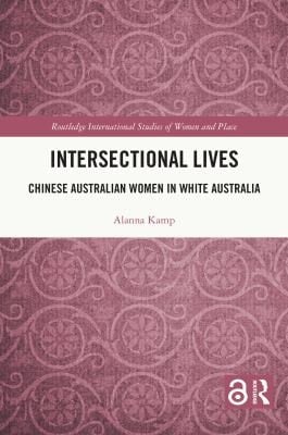 Intersectional Lives Chinese Australian Women in White Australia