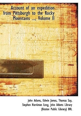 Account of an expedition from Pittsburgh to the Rocky Mountains ..., Volume II