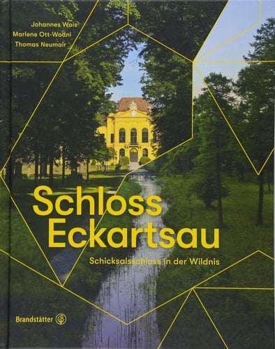 Schloss Eckartsau Schicksalsschloss in der Wildnis