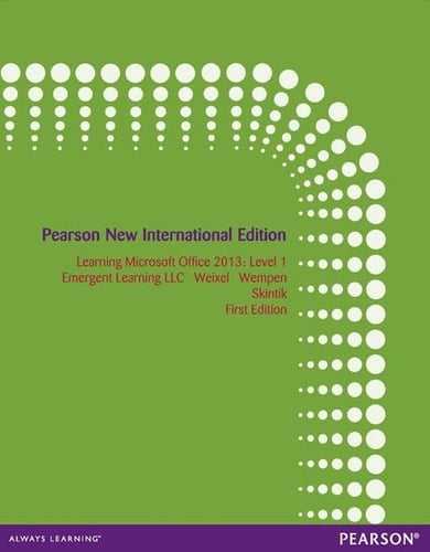 Learning Microsoft Office 2013 Pearson New International Edition