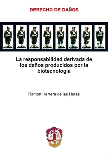 La responsabilidad derivada de los daños producidos por la biotecnología
