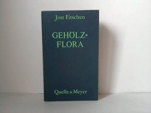 Gehölzflora e. Buch zum Bestimmen d. in Deutschland u.d. angrenzenden Ländern wildwachsenden u. angepflanzten Bäume u. Sträucher