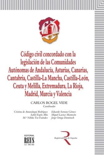 Código civil concordado con la legislación de las Comunidades Autónomas: Andalucía, Asturias, Canarias, Cantabria, Castilla-La Mancha, Ceuta y Melilla, Extremadura, La Rioja, Madrid, Murcia y Valencia