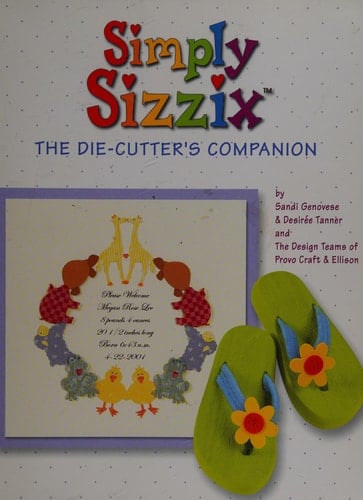 Simply Sizzix The Die-Cutter's Companion