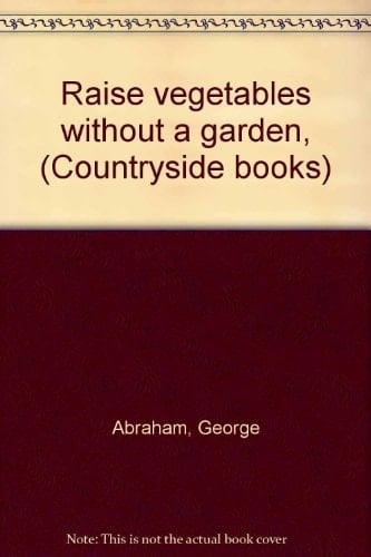 Raise Vegetables Without a Garden