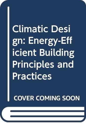 Climatic Building Design: Energy-Efficient Building Principles and Practices