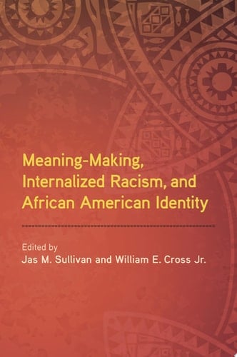 Meaning-Making, Internalized Racism, and African American Identity