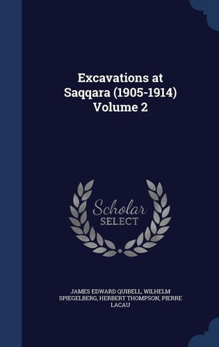 Excavations at Saqqara (1905-1914) Volume 2
