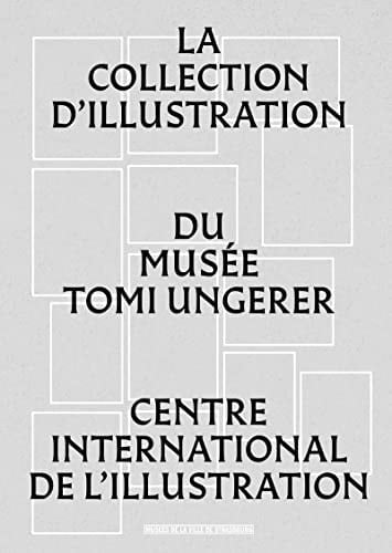 La collection d'illustration du Musée Tomi Ungerer--Centre international de l'illustration