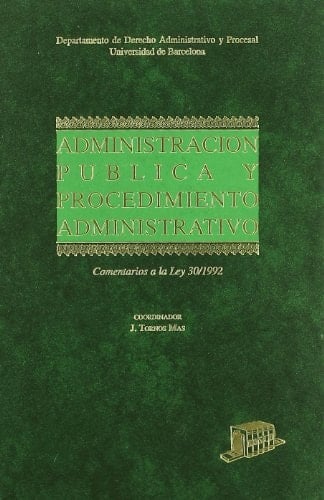 Administración pública y procedimiento administrativo comentarios a la Ley 30/1992, de 26 de noviembre