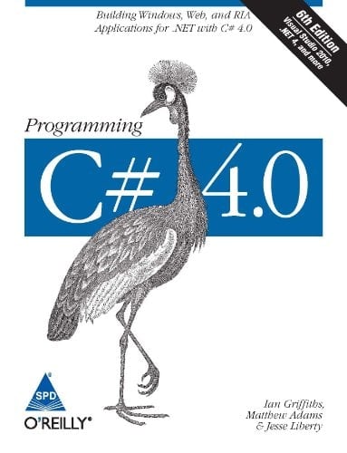 Programming C# 4.0, 6/e (visual Studio 2010, .Net4and More)