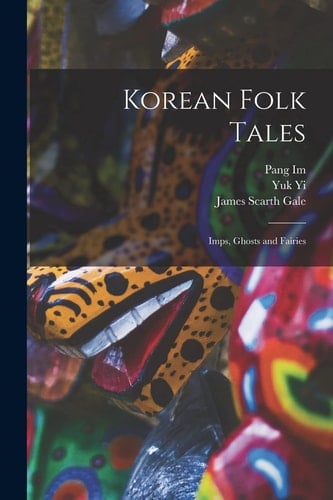 Korean Folk Tales Imps, Ghosts and Fairies