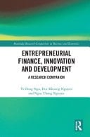 Entrepreneurial Finance, Innovation and Development A Research Companion