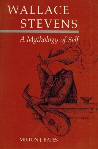 Wallace Stevens A Mythology of Self