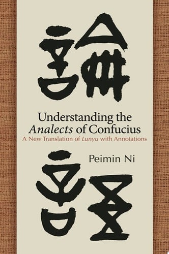 Understanding the Analects of Confucius A New Translation of Lunyu with Annotations