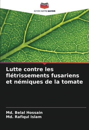 Lutte contre les flétrissements fusariens et némiques de la tomate (French Edition)