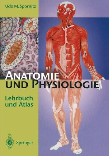 Anatomie und Physiologie Lehrbuch und Atlas