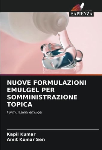 NUOVE FORMULAZIONI EMULGEL PER SOMMINISTRAZIONE TOPICA: Formulazioni emulgel (Italian Edition)