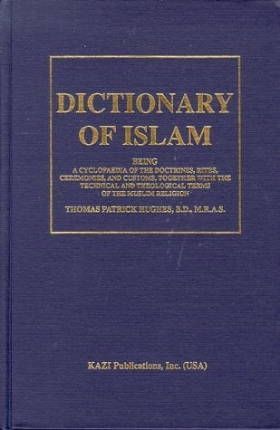 A Dictionary of Islam A Cyclopedia of the Muhammadan Religion