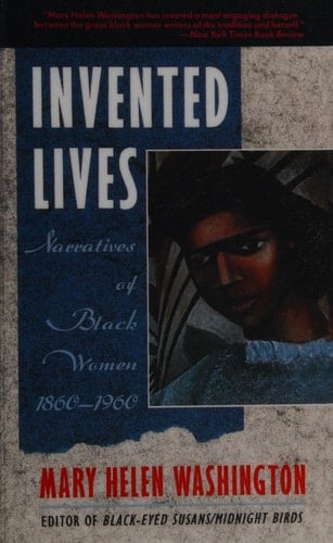 Invented Lives Narratives of Black Women 1860-1960