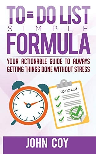 To Do List Simple Formula Your Actionable Guide to Always Getting Things Done Without Stress