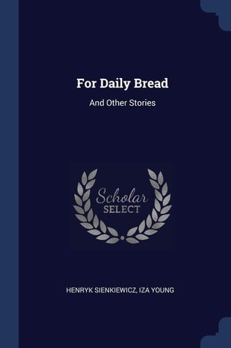For Daily Bread And Other Stories