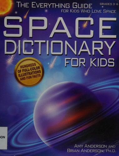Space Dictionary for Kids The Everything Guide for Kids Who Love Space