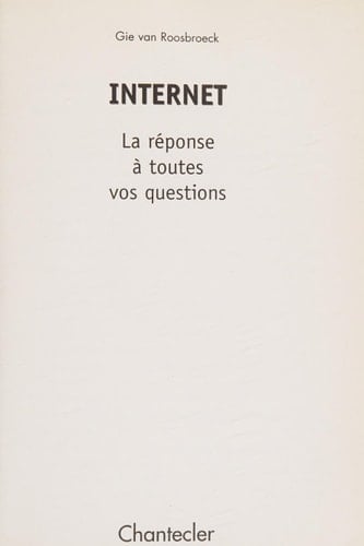 Internet. La Reponse A Toutes Vos Questions